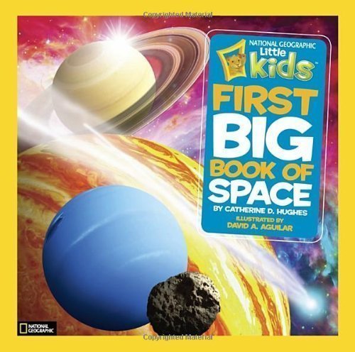 National Geographic Little Kids First Big Book of Space (First Big Books) by Catherine D. Hughes, David A. Aguilar (2012)