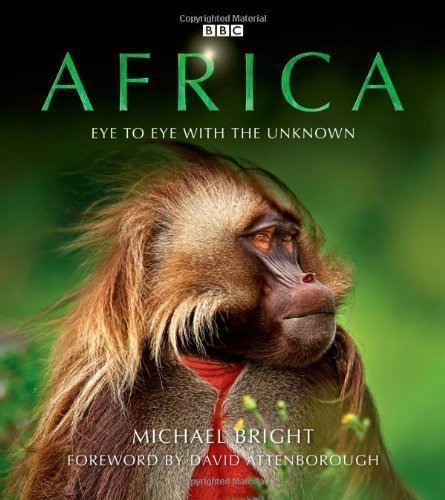 Africa: Eye to Eye with the Unknown by Bright, Michael (2012)