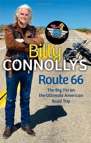 Billy Connolly's Route 66: The Big Yin on the Ultimate American Road Trip by Connolly, Billy (2011)