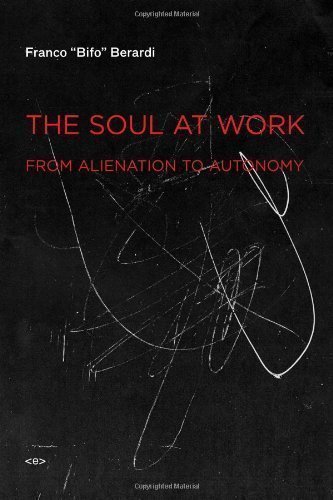 Soul at Work (Semiotext(e) / Foreign Agents) by Berardi, Franco 'bifo' (2009)
