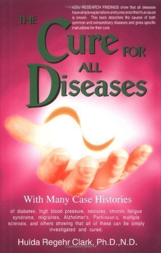 The Cure for All Diseases: With Many Case Histories by Clark, Hulda Regehr 17th (seventeenth) large type edit Edition (1995)
