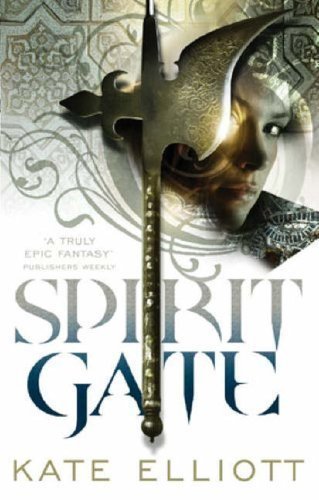Spirit Gate: Book One of Crossroads by Elliott, Kate (2007)