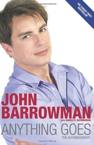 Anything Goes: The Autobiography by John Barrowman, Carole E. Barrowman (2009)