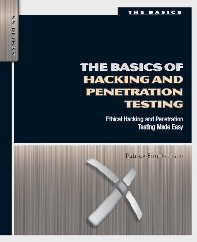 The Basics of Hacking and Penetration Testing: Ethical Hacking and Penetration Testing Made Easy (Syngress Basics Series) 1st (first) Edition by Engebretson, Patrick published by Syngress (2011)