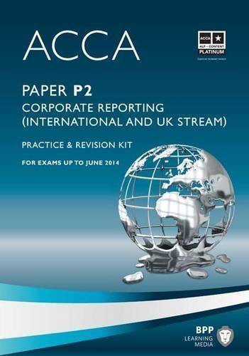 ACCA - P2 Corporate Reporting (International & UK): Revision Kit by BPP Learning Media (2013)