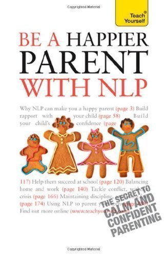 Be a Happier Parent with NLP (Teach Yourself General) by Bartkowiak, Judy (2011)
