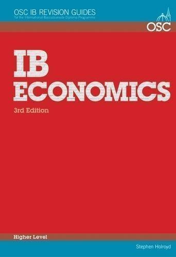 IB Economics Higher Level (OSC IB Revision Guides for the International Baccalaureate Diploma) by Holroyd, Stephen 3rd (third) Revised Edition (2012)