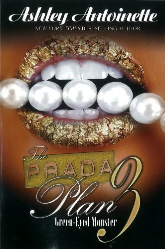 Prada Plan: 3, The (The Prada Plan) by Ashley Antoinette 1st (first) Edition (2013)