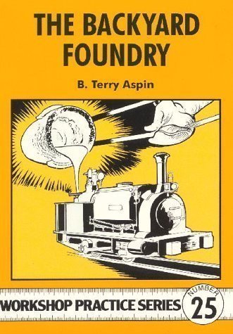The Backyard Foundry (Workshop Practice) by Aspin, B. Terry (1998)