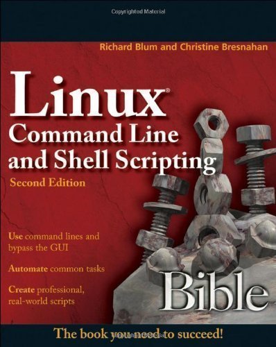 Linux Command Line and Shell Scripting Bible, Second Edition 2nd (second) Edition by Blum, Richard, Bresnahan, Christine published by Wiley (2011)