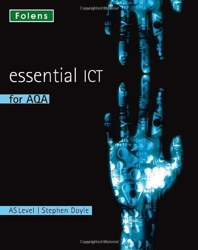 Essential ICT A Level: Essential ICT for AQA AS Level (Studentbook) (Essential ICT) by Doyle, Stephen (2008)