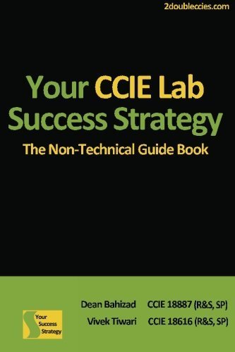 Your CCIE Lab Success Strategy: The Non-Technical Guidebook by Bahizad, Mr. Dean, Tiwari, Mr. Vivek (2012)