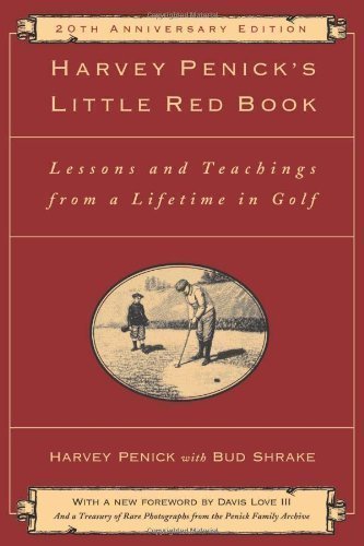 Harvey Penick's Little Red Book: Lessons and Teachings from a Lifetime in Golf of Penick, Harvey, Shrake, Bud 20 Anv Edition on 08 May 2012