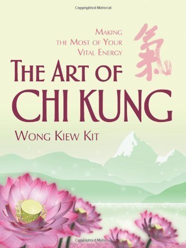 Art of Chi Kung, The: Making the Most of Your Vital Energy of Wong Kiew Kit on 26 March 2008