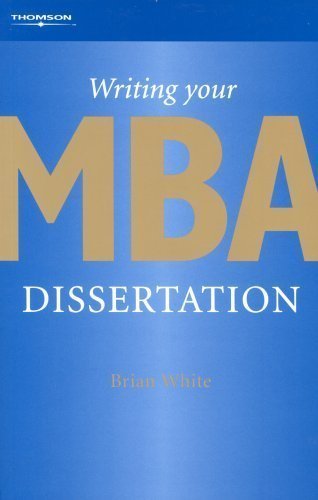 Writing Your MBA Dissertation of White, Brian 1st (first) Edition on 09 May 2002