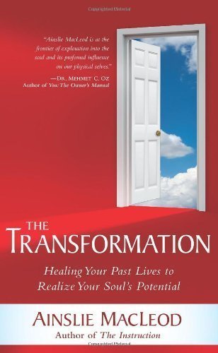 The Transformation: Guidance from the Soul World to Heal Your Past Lives and Realize Your True Purpose of MacLeod, Ainslie on 31 May 2010