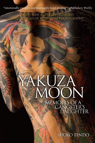 Yakuza Moon: Memoirs of a Gangster's Daughter of Shoko Tendo, Louise Heal (Translator) Reprint Edition on 15 October 2012