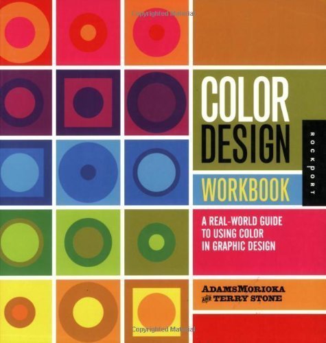 Color Design Workbook: A Real World Guide to Using Color in Graphic Design of unknown on 01 March 2008