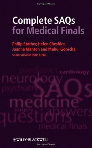 Complete SAQs for Medical Finals of Philip Stather, Helen Cheshire, Joanna Manton, Mahul Gorecha 1st (first) Edition on 23 October 2009