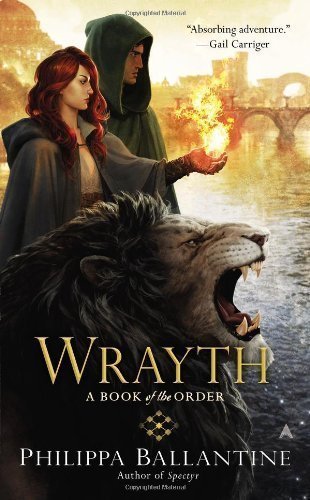 Wrayth (Book of the Order) of Philippa Ballantine on 01 November 2012