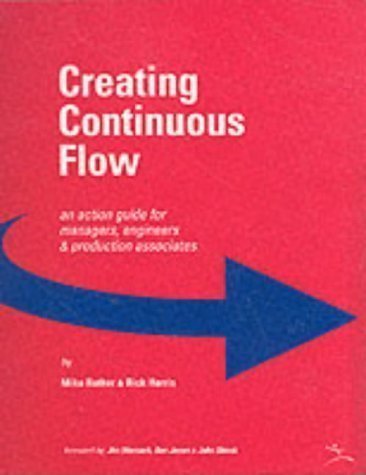 Creating Continuous Flow: An Action Guide for Managers, Engineers and Production Associates of Spi on 01 December 2001