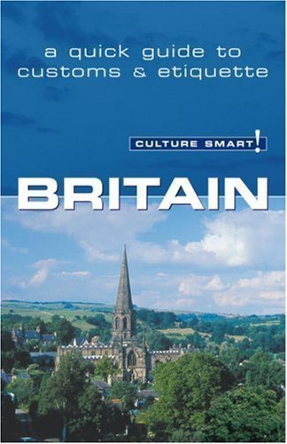 Britain - Culture Smart! The Essential Guide to Customs & Culture of Paul Norbury on 30 October 2003