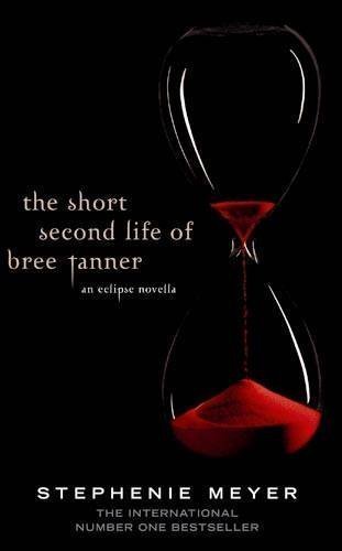 The Short Second Life Of Bree Tanner: An Eclipse Novella of Meyer, Stephenie on 18 August 2011