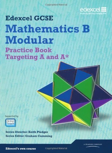 GCSE Mathematics Edexcel 2010: Spec B Practice Book Targeting A and A* (GCSE Maths Edexcel 2010) of Pledger, Keith, Cumming, Graham, Tanner, Kevin, Cole, Gareth 1st (first) Edition on 05 July 2010