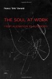 Soul at Work (Semiotext(e) / Foreign Agents) by Berardi, Franco 'bifo' (2009)