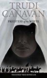 Priestess Of The White: Age Of The Five Book One by Canavan, Trudi New Edition (2006)