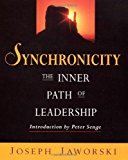 Synchronicity: The Inner Path of Leadership by Jaworski New Edition (1998)