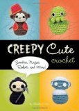 Creepy Cute Crochet: Zombies, Ninjas, Robots, and More by Christen Haden 1st (first) Edition (2008)