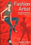 Fashion Artist - Drawing Techniques To Portfolio Presentation (Fashion Design Series) by Burke, Sandra 2nd (second) Revised Edition (2006)
