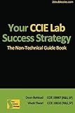 Your CCIE Lab Success Strategy: The Non-Technical Guidebook by Bahizad, Mr. Dean, Tiwari, Mr. Vivek (2012)
