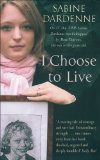 I Choose To Live by Dardenne, Sabine New Edition (2006)
