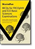MCQs for FRCOphth and ICO Basic Sciences Examinations (MasterPass) of Sameer Trikha, Samantha De Silva, Hemal Mehta 1st (first) Edition on 22 February 2012