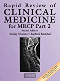 Rapid Review of Clinical Medicine for MRCP Part 2: Pt. 2 of Sharma BSc (Hons) FRCP (UK) MD, Sanjay, Kaushal BSc (Hons) 2nd (second) Edition on 13 June 2006