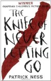 The Knife of Never Letting Go (Chaos Walking) of Ness, Patrick on 22 October 2008