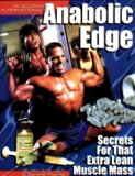Anabolic Edge: Secrets for That Extra Lean Muscle Mass of Thorne, Gerard, Embleton, Phil on 01 August 2000