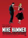 Mickey Spillane's From the Files of...Mike Hammer: The complete Dailies and Sundays Volume 1 (Mickey Spillane from the Files) of Robbins, , Spillane, Mickey, Gill, Joe on 26 March 2013