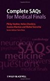 Complete SAQs for Medical Finals of Philip Stather, Helen Cheshire, Joanna Manton, Mahul Gorecha 1st (first) Edition on 23 October 2009
