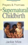Prayers and Promises for Supernatural Childbirth of Mize, Jackie on 10 January 2006
