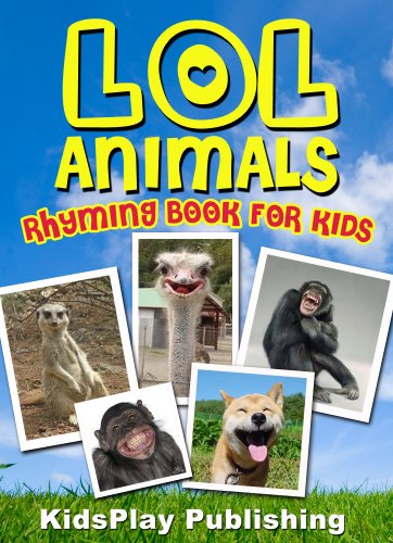 LOL Animals: 40+ Funny Pictures and Rhymes (Rhyming Book for Kids)