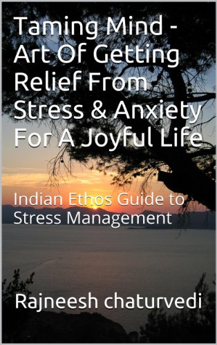 Taming Mind- Art of Getting Relief From Stress & Anxiety For A Joyful Life