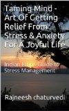 Taming Mind- Art of Getting Relief From Stress & Anxiety For A Joyful Life