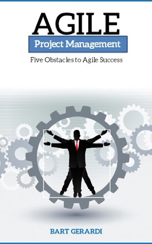 Agile Project Management: Five Obstacles to Agile Success