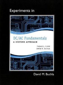 Lab Manual for DC/AC Fundamentals: A Systems Approach [Paperback] [2012] 1 Ed. Thomas L. Floyd, David M. Buchla