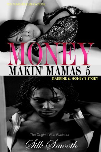 Money Makin' Mamas 5: Karrine & Honey's Story