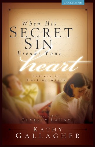 When His Secret Sin Breaks Your Heart