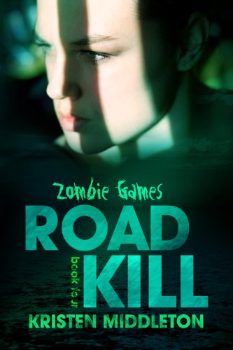 Road Kill (Zombie Games Book Four) A Zombie Apocalypse Adventure